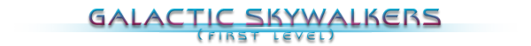 GALACTIC SKYWALKERS (FIRST LEVEL)